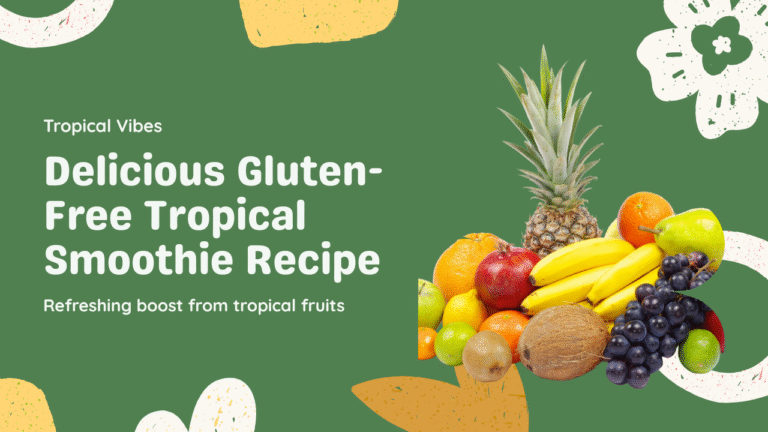 Gluten-Free Tropical Smoothie Recipe for a Refreshing Boost