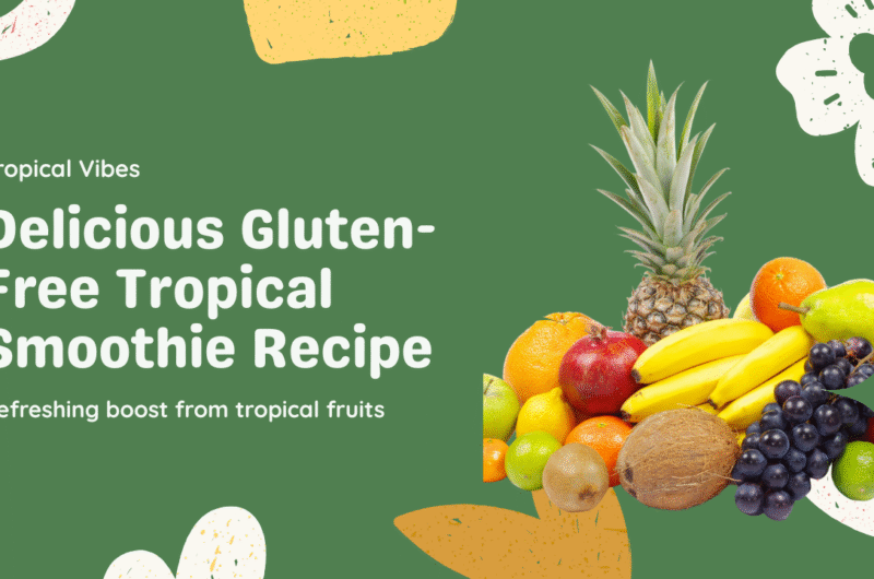 Gluten-Free Tropical Smoothie Recipe for a Refreshing Boost
