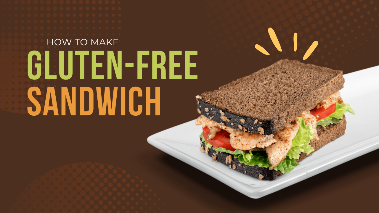 How to Make a Gluten Free Sandwich